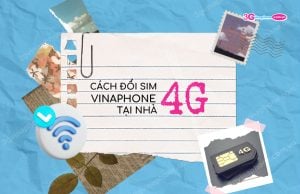 Cach doi sim 4G VinaPhone tại nhà