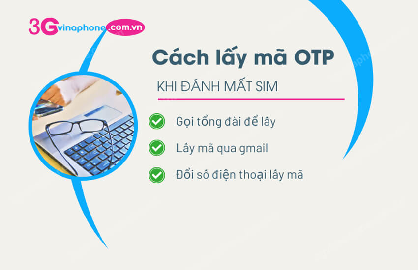 Chính xác 4 cách lấy mã OTP khi sim bị mất ít ai biết