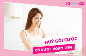 huy goi cuoc co duoc hoan tien khong