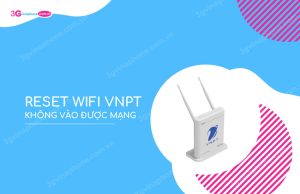 Reset wifi VNPT khong vao duoc mang