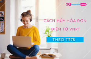 cach huy hoa don dien tu vnpt theo tt78