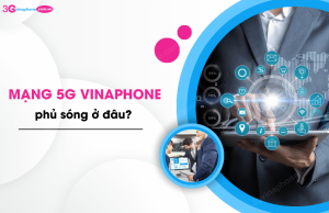 mang 5g vinaphone phu song o dau