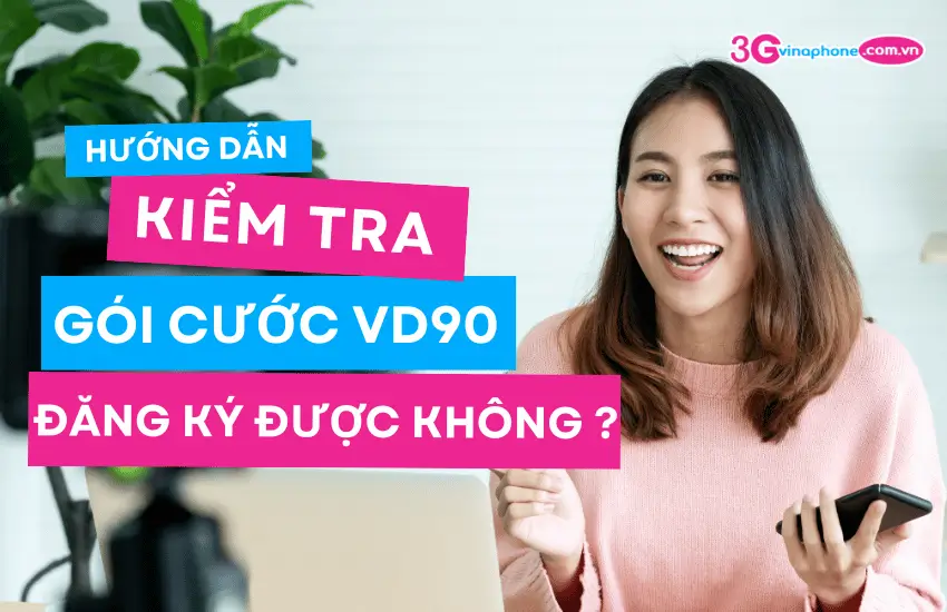 kiem tra goi vd90 dang ky duoc khong