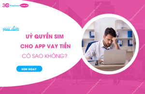 uy quyen sim cho app vay tien co sao khong