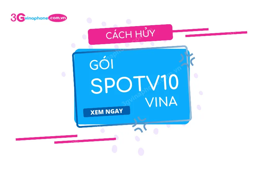 Cach huy goi SPOTV10 VinaPhone