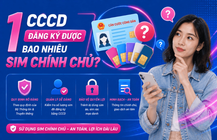 1 cccd dang ky duoc bao nhieu sim chinh chu